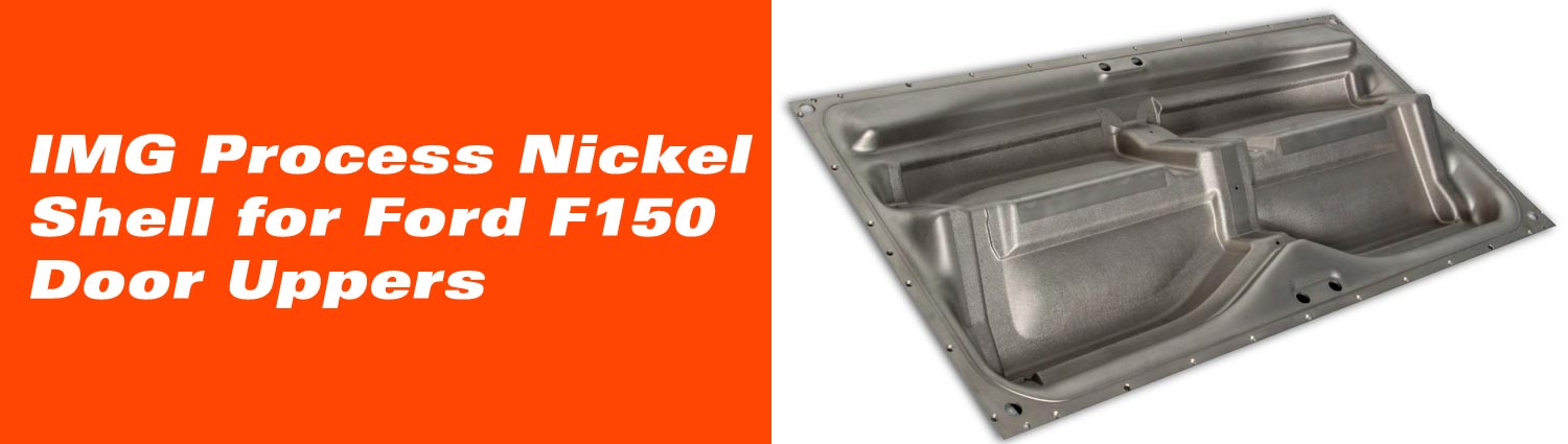 IMG Process Nickel Shell for Ford F150 Door Uppers